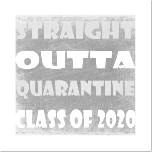 Straight outta quarantine class of 2020 Posters and Art